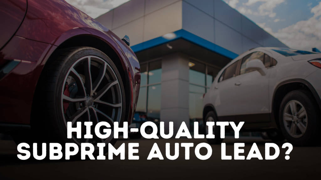 How to Win More Sales with Targeted Automotive Subprime Leads 2 Automotive Subprime Leads